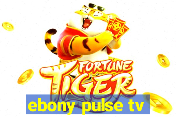 ebony pulse tv